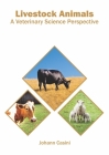 Livestock Animals: A Veterinary Science Perspective By Johann Casini (Editor) Cover Image