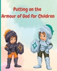 Putting on the Armour of Gof for children Cover Image