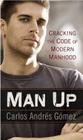 Man Up: Cracking the Code of Modern Manhood Cover Image