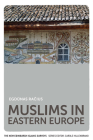 Muslims in Eastern Europe (New Edinburgh Islamic Surveys) Cover Image