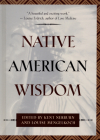 Native American Wisdom (Classic Wisdom Collections) By Louise Mengelkoch (Editor), Kent Nerburn (Editor) Cover Image