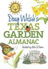 Doug Welsh's Texas Garden Almanac (Texas A&M AgriLife Research and Extension Service Series) By Douglas F. Welsh, Aletha St. Romain (Illustrator) Cover Image