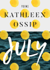 July By Kathleen Ossip Cover Image