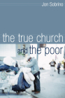 The True Church and the Poor By Jon Sobrino Cover Image