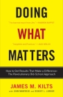 Doing What Matters: How to Get Results That Make a Difference - The Revolutionary Old-School Approach Cover Image