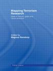 Mapping Terrorism Research: State of the Art, Gaps and Future Direction (Political Violence) By Magnus Ranstorp (Editor) Cover Image
