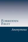 Forbidden Fruit By Anonymous Cover Image