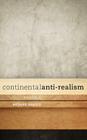 Continental Anti-Realism: A Critique By Richard Sebold Cover Image
