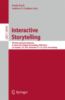 Interactive Storytelling: 9th International Conference on Interactive Digital Storytelling, Icids 2016, Los Angeles, Ca, Usa, November 15-18, 20 By Frank Nack (Editor), Andrew S. Gordon (Editor) Cover Image