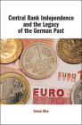 Central Bank Independence and the Legacy of the German Past Cover Image