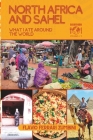 North Africa and Sahel: What I Ate Around The World By Flavio Ferrari Zumbini Cover Image