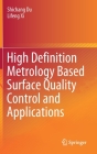 High Definition Metrology Based Surface Quality Control and Applications By Shichang Du, Lifeng XI Cover Image