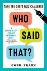 Who Said That?: Take the Quote Quiz Challenge Cover Image