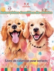 Adorables familles de chiots - Livre de coloriage pour enfants - Scènes créatives de familles de chiens attachantes: Des dessins charmants qui encoura Cover Image