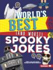 World's Best (and Worst) Spooky Jokes (Laugh Your Socks Off!) By Emma Carlson-Berne Cover Image