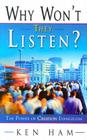 Why Won't They Listen?: The Power of Creation Evangelism By Ken Ham Cover Image