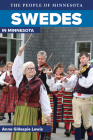 Swedes in Minnesota (People Of Minnesota) By Anne Gillespie Lewis, Bill Holm (Foreword by) Cover Image