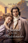 Saved by the Matchmaker By Jody Hedlund Cover Image