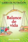Balance De Vida: Libro De Nutrición By Mary Escamilla Cover Image