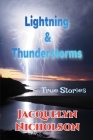 Lightning and Thunderstorms: True Stories By Jacquelyn Nicholson Cover Image