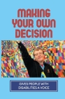 Making Your Own Decision: Gives People With Disabilities A Voice: Supported Decision Making Means By Reuben Zamborsky Cover Image