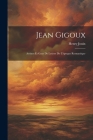 Jean Gigoux: Artistes Et Gens De Lettres De L'époque Romantique By Henry Auguste Jouin Cover Image