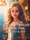 Princess Coloring Book: Enchanted Realms: Fantasy Art. Fairy Tale Coloring Book & Cozy Coloring Book: Greyscale Coloring Illustrations for Tee By Luka Winter, Sakura Creativity Circle Cover Image