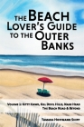 The Beach Lover's Guide to the Outer Banks - Volume 1: Kitty Hawk, Kill Devil Hills, and Nags Head: The Beach Road and Beyond Cover Image