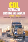 CDL test Practice Questions and Answers 2021 - 2022: Contains Over 300 CDL Exam Prep Questions and Answers By James Woodrow Cover Image