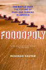 Foodopoly: The Battle Over the Future of Food and Farming in America By Wenonah Hauter Cover Image