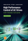High Performance Control of AC Drives with Matlab/Simulink By Haitham Abu-Rub, Atif Iqbal, Jaroslaw Guzinski Cover Image