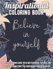 Inspirational Quotes Coloring Book: An Adult Coloring Book with Motivational Sayings and Positive Affirmations for Confidence and Relaxation Cover Image