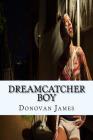 The Dreamcatcher Boy By T. Jay Santa Ana (Photographer), Donovan James Cover Image