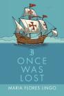 I Once Was Lost By Maria Flores Lingo Cover Image