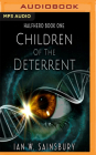 Children of the Deterrent By Ian W. Sainsbury, Sam Phillips (Read by), Jaimi Barbakoff (Read by) Cover Image