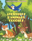 AVENTURES D'ANIMAUX COLORÉS - Livre De Coloriage Pour Enfants By Florence Drucker Cover Image
