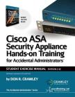 Cisco ASA Security Appliance Hands-On Training for Accidental Administrators: Student Exercise Manual By Don R. Crawley Cover Image