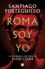 Roma soy yo: La verdadera historia de Julio César / I Am Rome Cover Image
