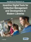 Handbook of Research on Inventive Digital Tools for Collection Management and Development in Modern Libraries Cover Image