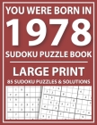 You Were Born in 1978: Sudoku Puzzle Book: Exciting Sudoku Puzzle Book For Adults And More With Solution By Tansian Jonson Publishing Cover Image