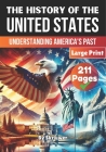 The History of the USA Understanding America's Past: The History of the United States of America The Story of the United States By Skriuwer Com Cover Image