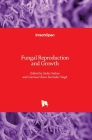 Fungal Reproduction and Growth By Sadia Sultan (Editor), Gurmeet Kaur Surindar Singh (Editor) Cover Image