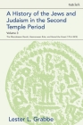 A History of the Jews and Judaism in the Second Temple Period, Volume 3: The Maccabaean Revolt, Hasmonaean Rule, and Herod the Great (175-4 Bce) (Library of Second Temple Studies) By Lester L. Grabbe, Lester L. Grabbe (Editor) Cover Image