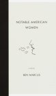 Notable American Women: A Novel (Vintage Contemporaries) By Ben Marcus Cover Image