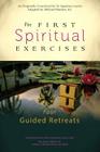 The First Spiritual Exercises: Four Guided Retreats By Michael Hansen (Adapted by) Cover Image