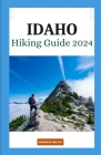 Idaho Hiking Guide 2024: 