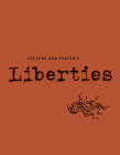 Liberties Journal of Culture and Politics: Volume III, Issue 1 By Leon Wieseltier (Editor in Chief), Celeste Marcus, Cass R. Sunstein Cover Image