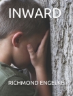 Inward By Richmond B. Engelke Cover Image