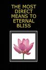 The Most Direct Means to Eternal Bliss By Michael Langford Cover Image