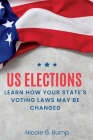 US Elections: Learn how your state's voting laws may be changed By Nicole G. Bump Cover Image
